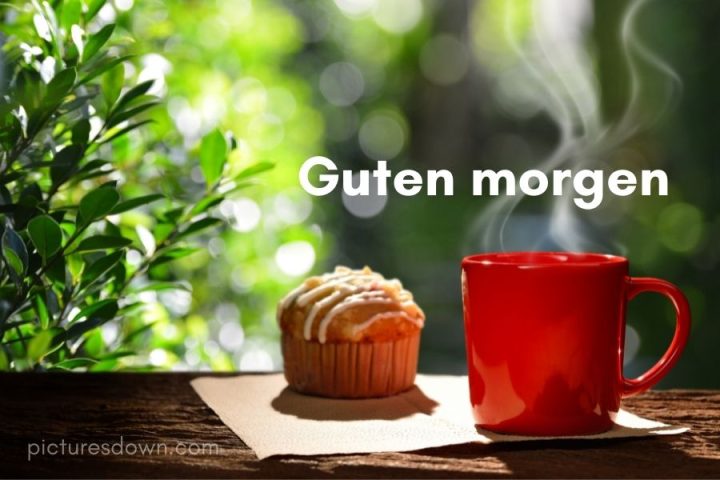 Guten morgen bild Kaffee und Kuchen kostenlos herunterladen online