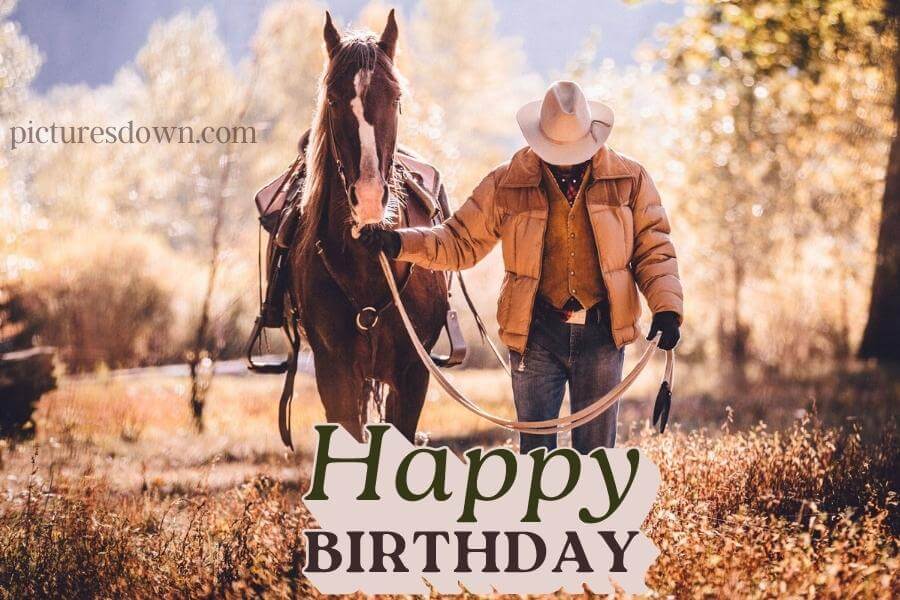 Happy birthday bild mann Cowboy und Pferd kostenlos herunterladen