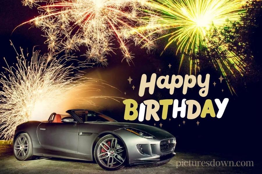 Happy birthday bild mann Auto kostenlos herunterladen