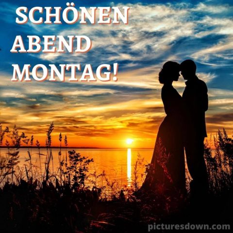 Montag abend grüße bild Liebhaber kostenlos herunterladen