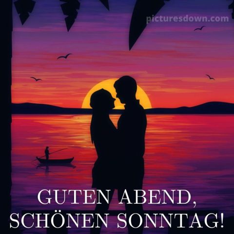 Guten abend schönen sonntag bild Liebhaber kostenlos herunterladen