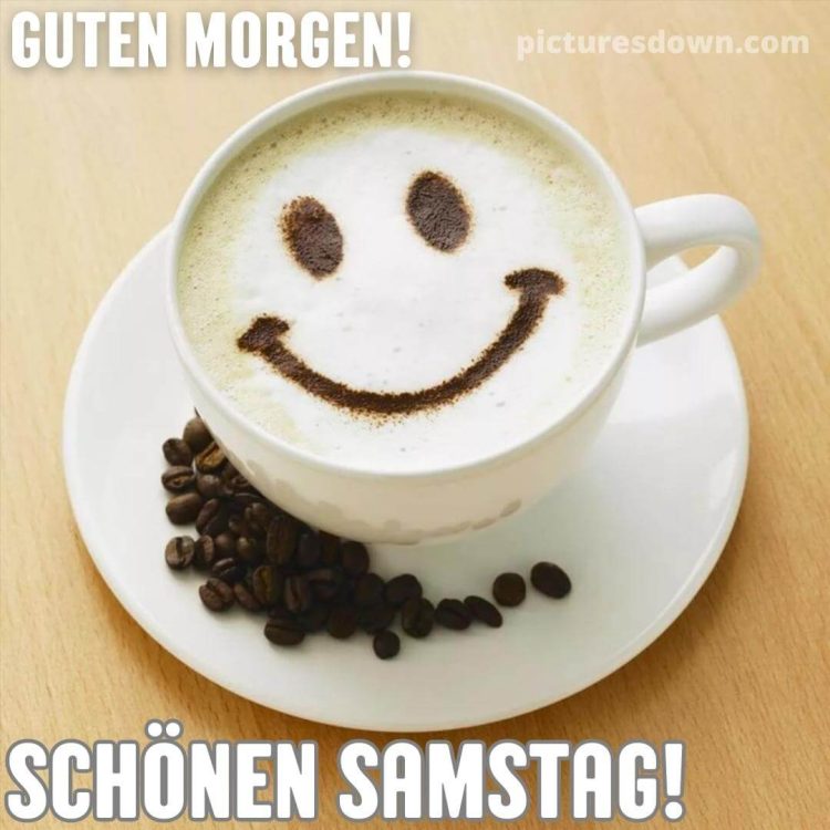 Kaffee guten morgen samstag bild Smiley kostenlos