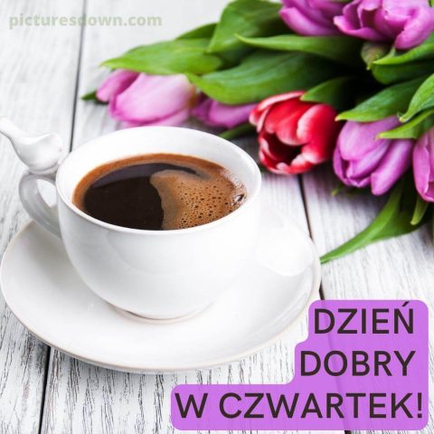 Kartka kawa na dzień dobry na czwartek kwiaty do pobrania za darmo