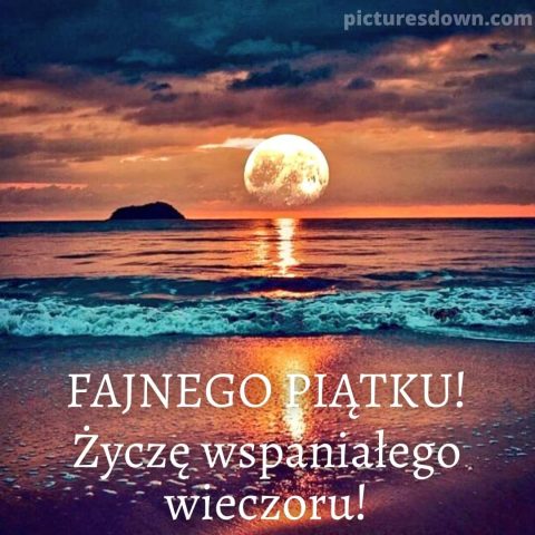 Kartka miłego wieczoru piątku i dobrej nocy księżyc i morze do pobrania za darmo