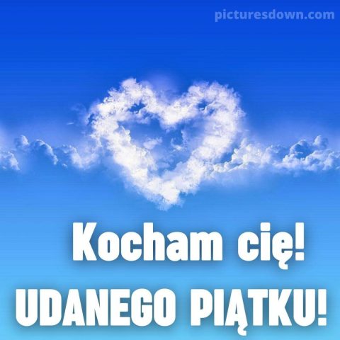 Kartka miłosne kocham cie na piątek chmury do pobrania za darmo