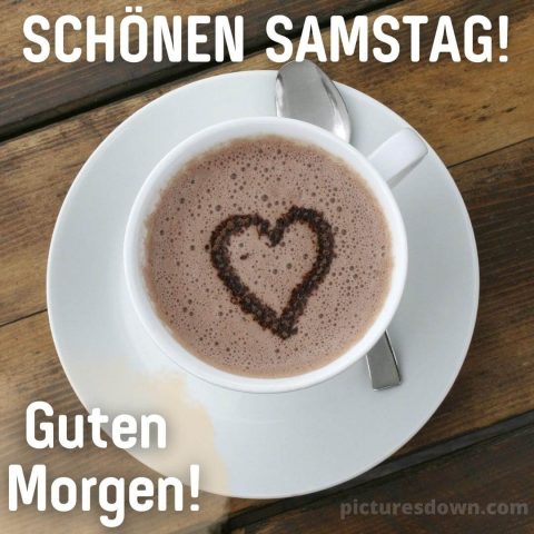 Liebe guten morgen samstag bild Herz kostenlos