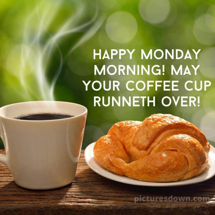 Good morning monday coffee image croissant free download