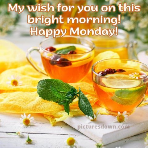 Happy monday image tea with dried fruits free download