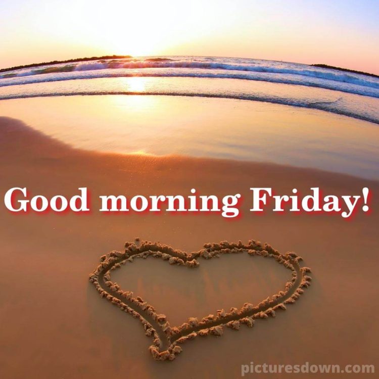 Good morning friday heart beach free download
