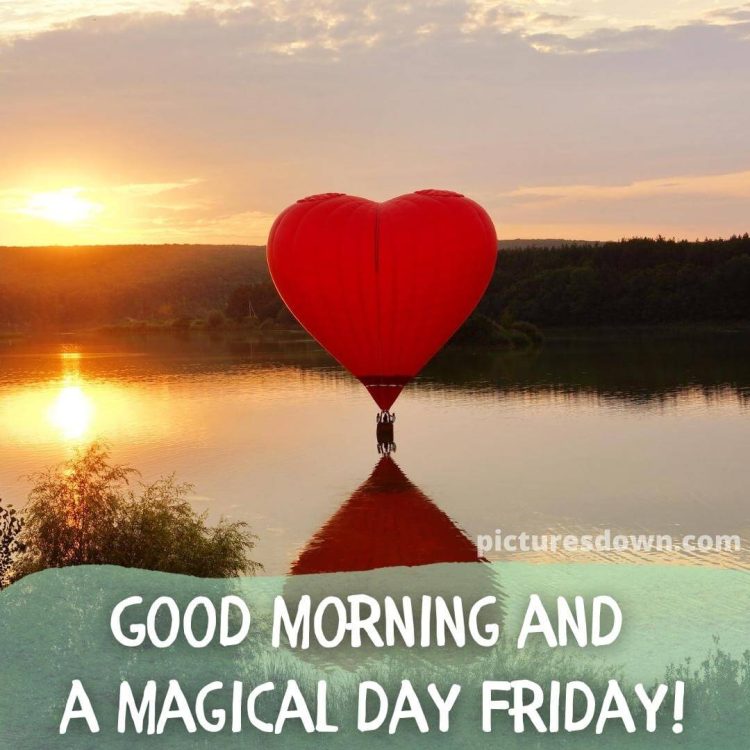 Good morning friday heart balloon free download
