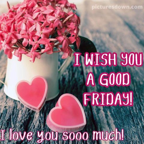 Good morning friday heart flowers free download