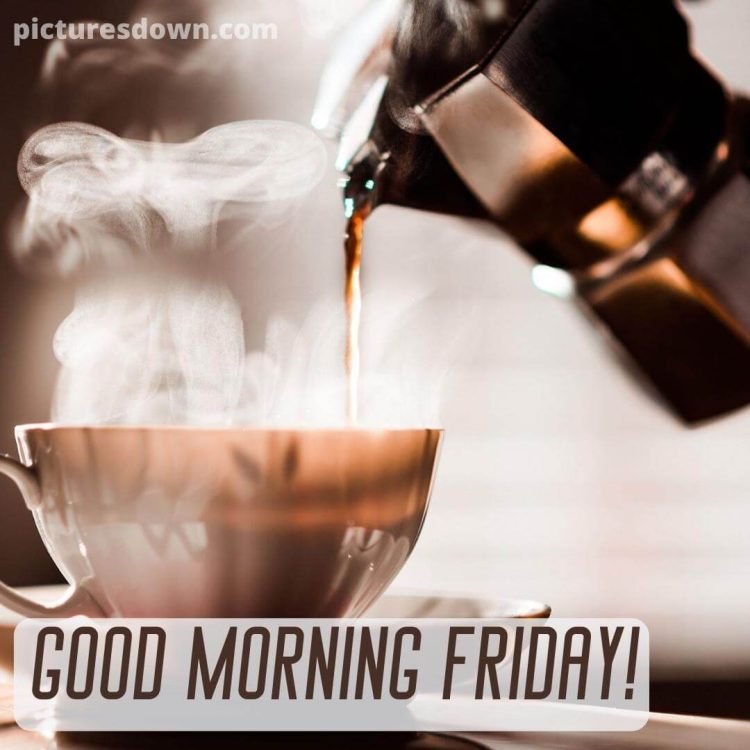 Good morning friday coffee image aroma free download