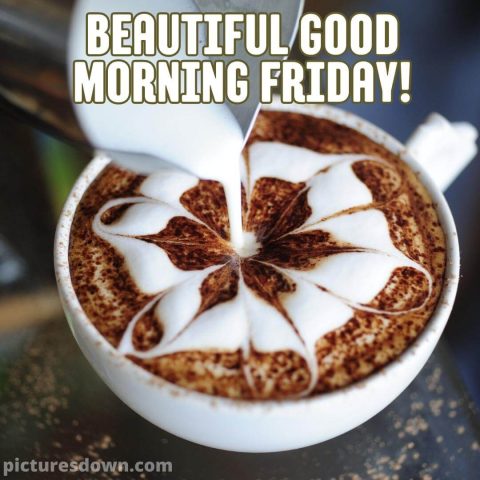 Good morning friday coffee image flower free download