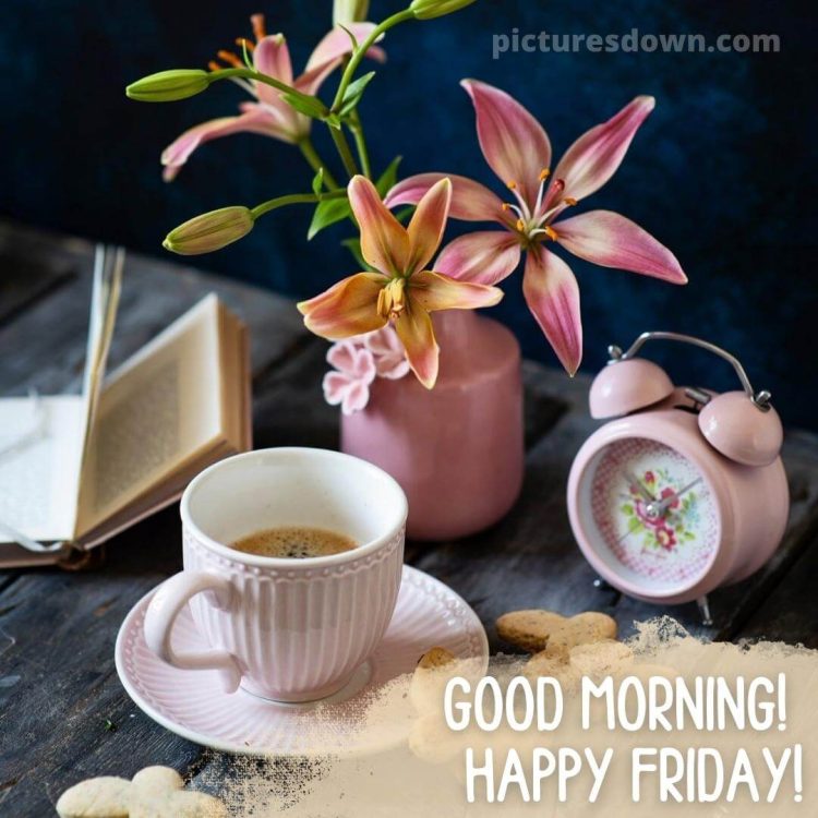 Good morning friday image coffee and alarm free download