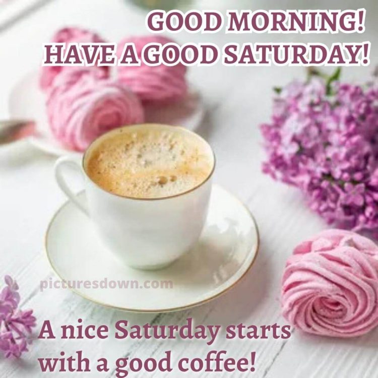 Good morning saturday coffee image lilac free download