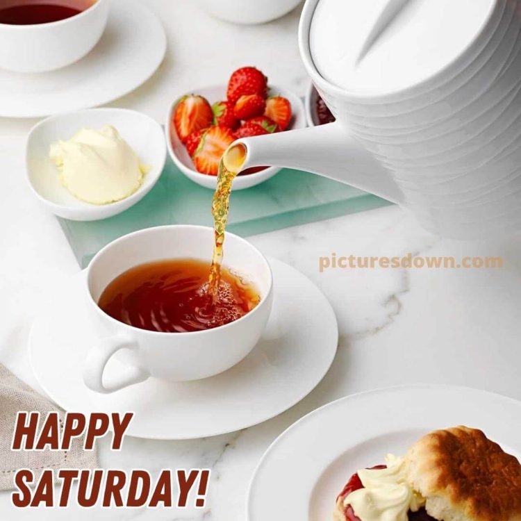 Good morning saturday image tea free download