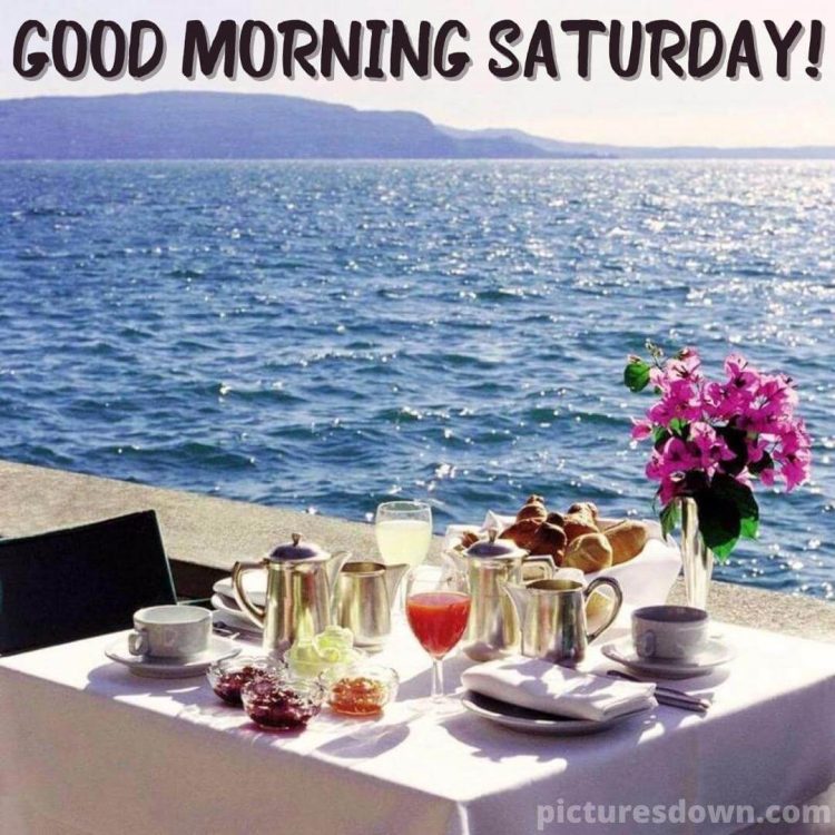Good morning saturday image breakfast by the sea free download