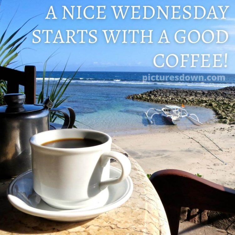 Good morning wednesday coffee picture beach free download