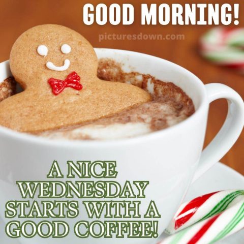 Good morning wednesday coffee picture gingerbread free download
