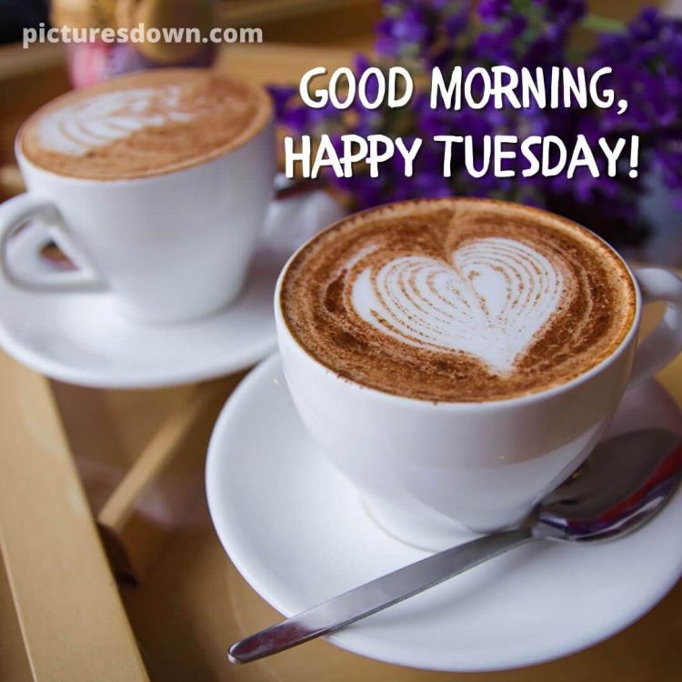 Good morning tuesday coffee picture two cups free download