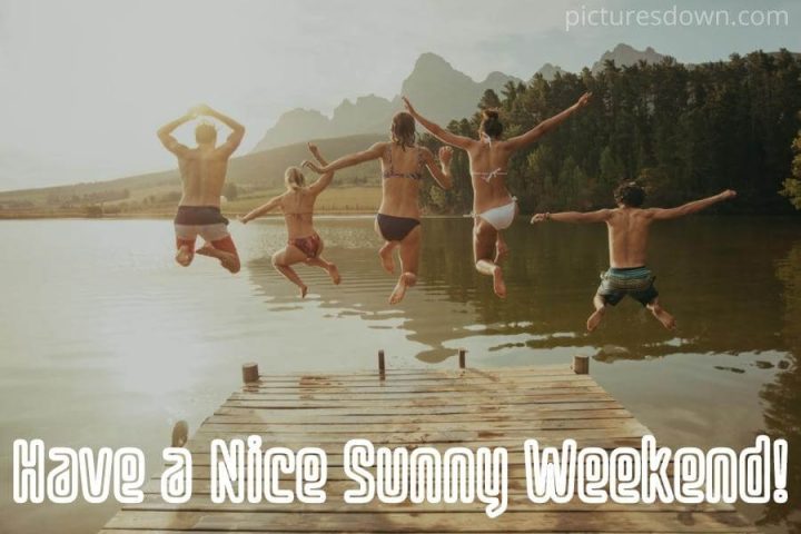 Have a great weekend image funny river free download