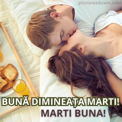 Buna dimineata marti iubire imagine îndrăgostiți descarcă gratis