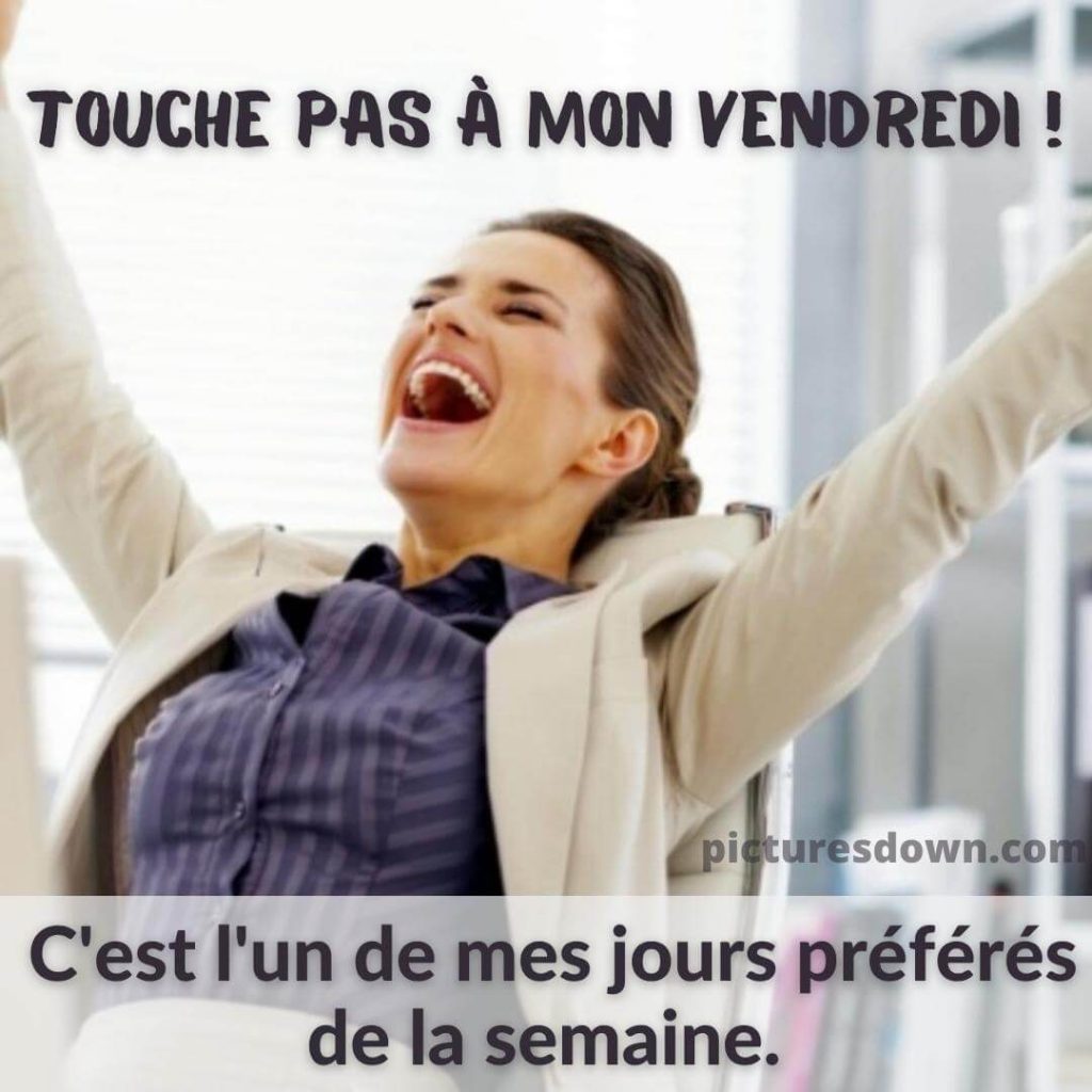 Bon Vendredi Humour Image Bureau