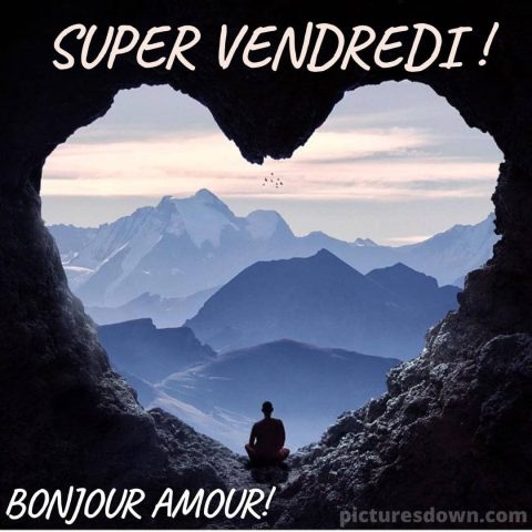 Bonjour vendredi mon amour image montagnes gratuite