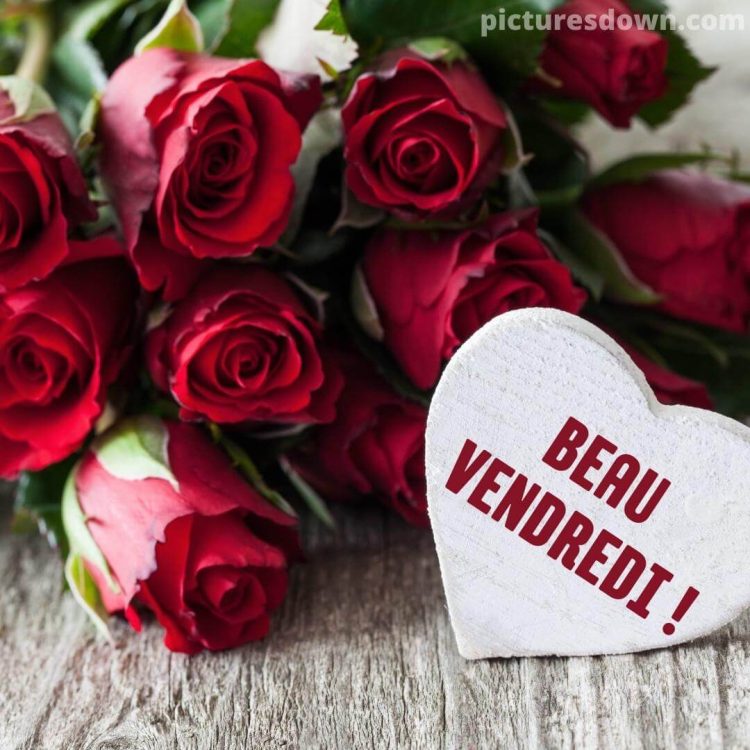 Bonjour vendredi mon amour image bouquet de roses gratuite