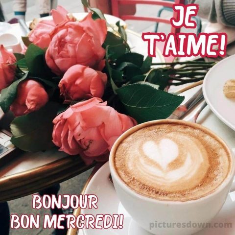 Bonjour mercredi mon amour image fleurs gratuite