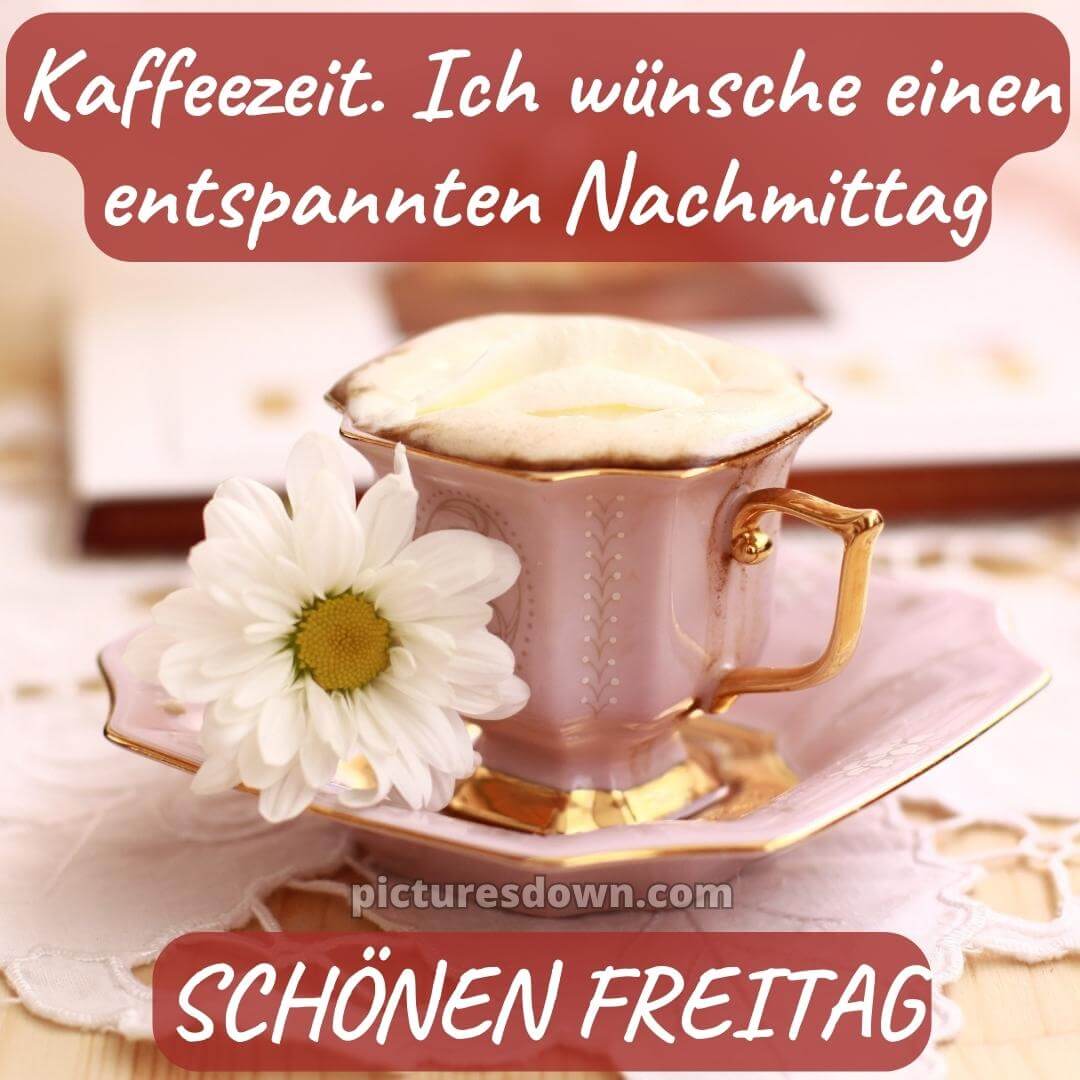 Schönen freitag nachmittag bild Kaffee und Blumen