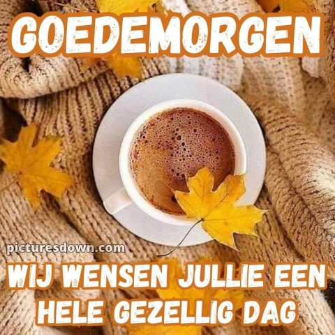 Koffie goedemorgen plaatje herfst gratis