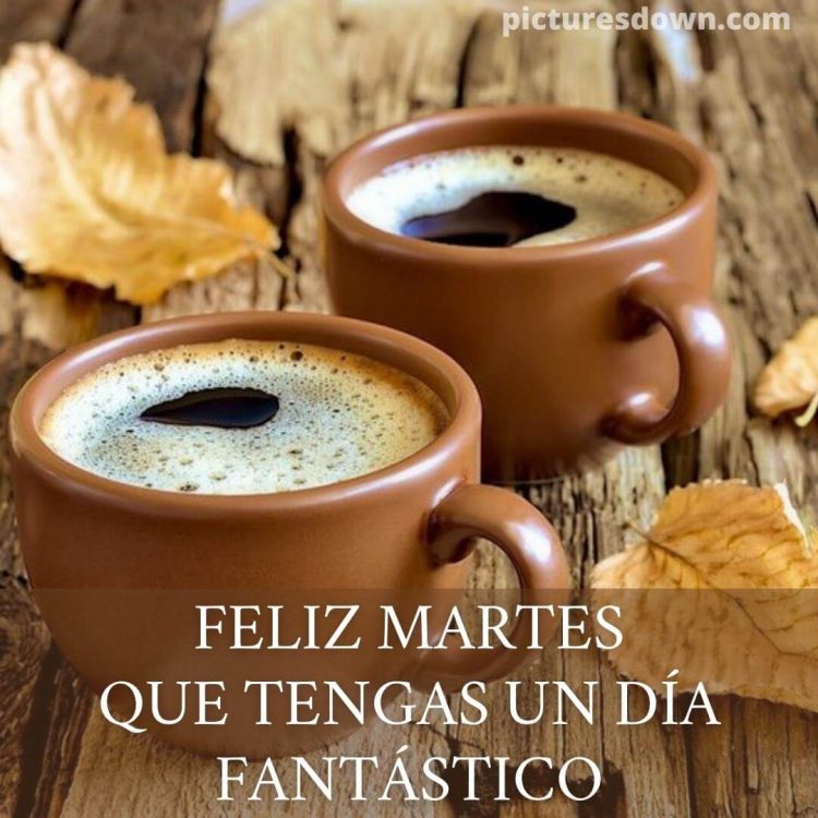 Buenos días feliz martes con café imagen dos tazas descargar gratis