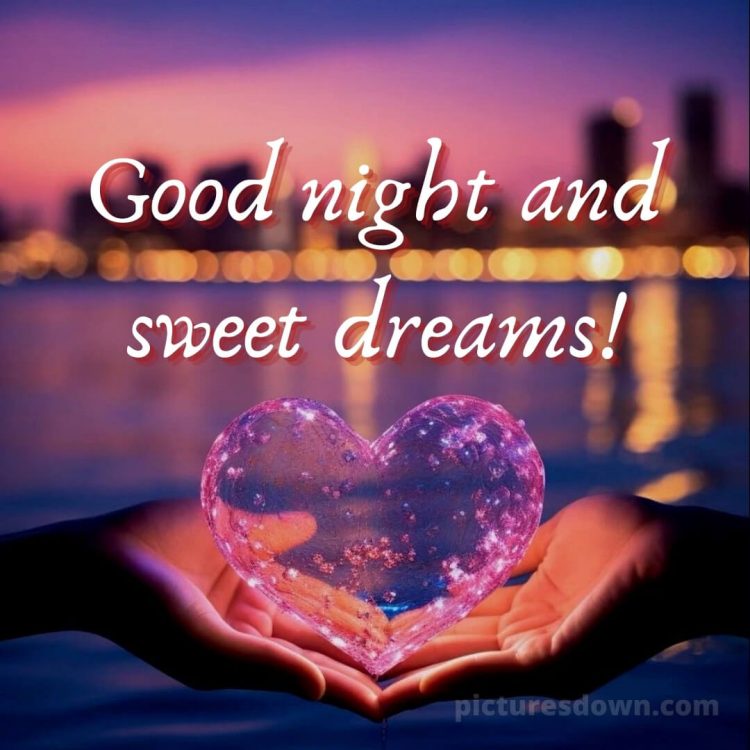 Love good night images picture heart in my hands free download