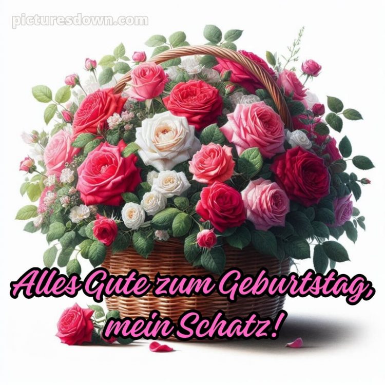 Alles gute zum geburtstag mein schatz bilder bild Korb kostenlos