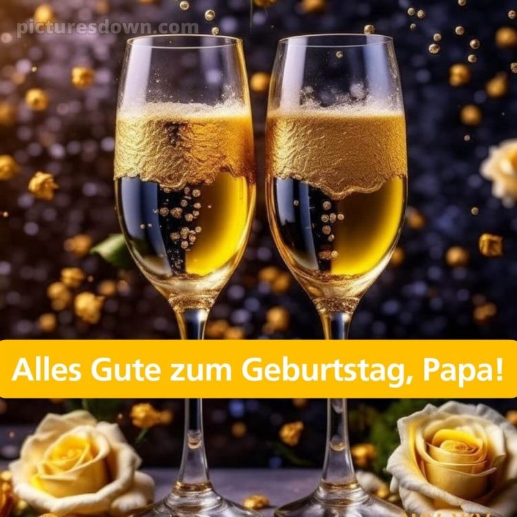 Alles gute zum geburtstag papa bilder bild Sektgläser kostenlos