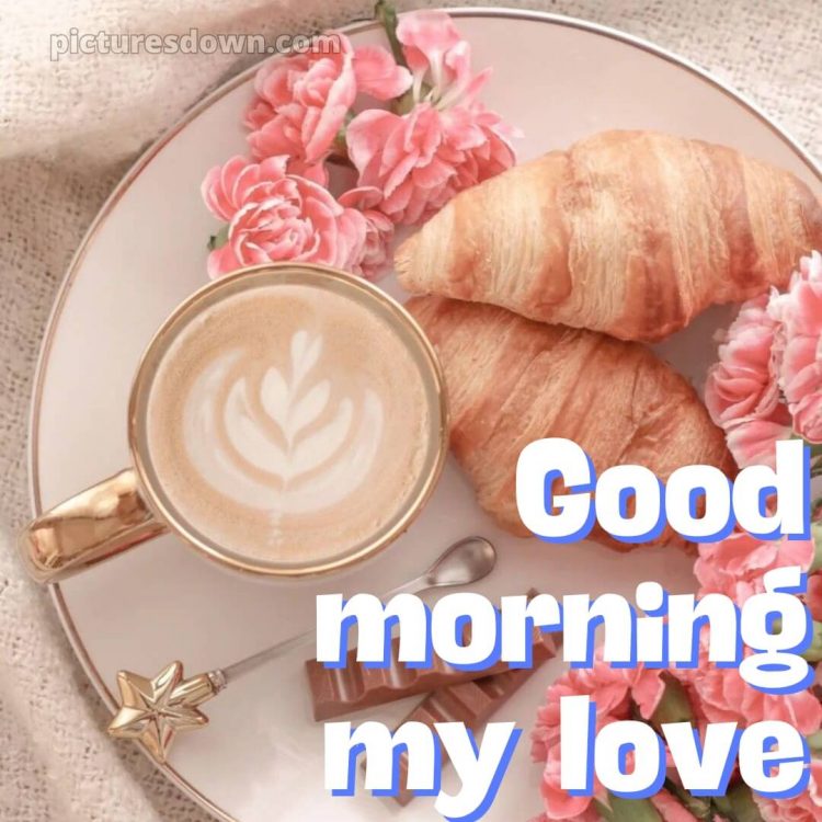 Good morning romantic quotes picture coffee and croissant free download
