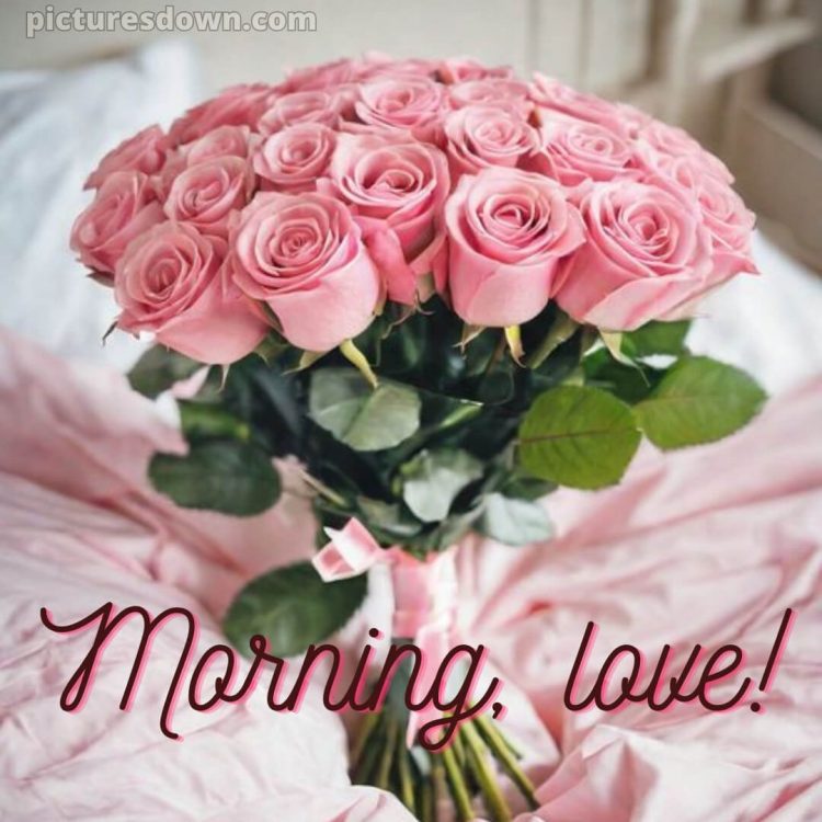 Good morning romantic roses picture rose bouquet free download