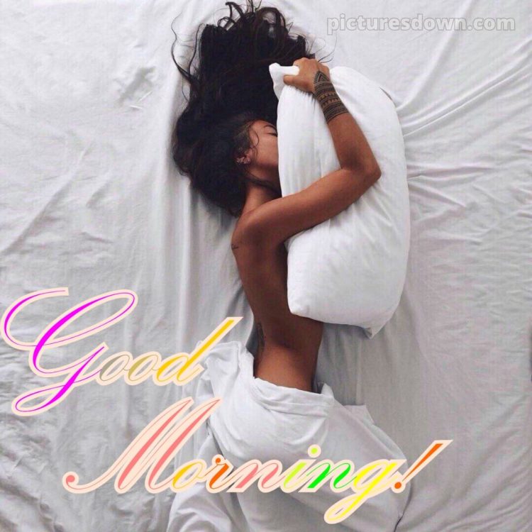 Hot and romantic good morning images picture girl free download