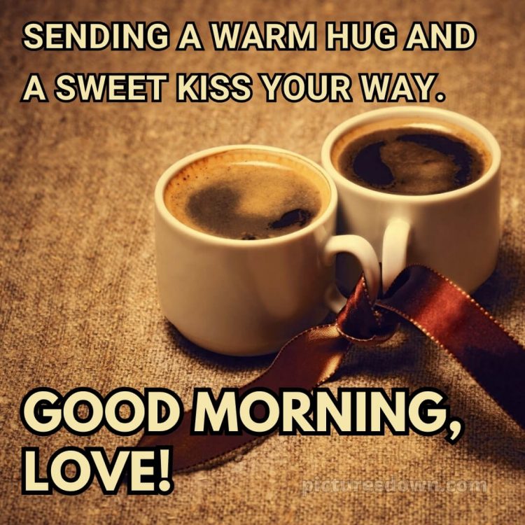 Love romantic good morning status picture coffee free download