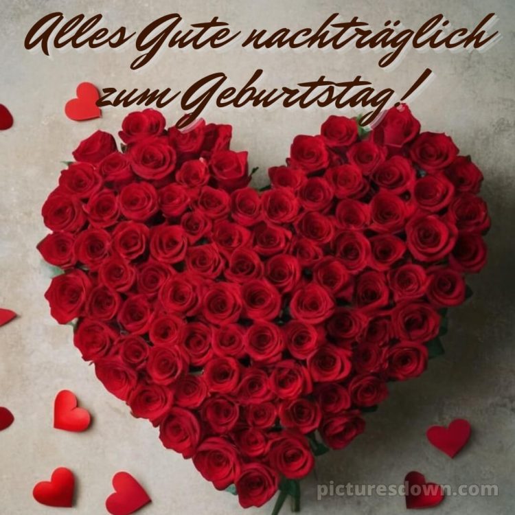 Nachträglich alles gute zum geburtstag bilder bild Herz aus Rosen kostenlos