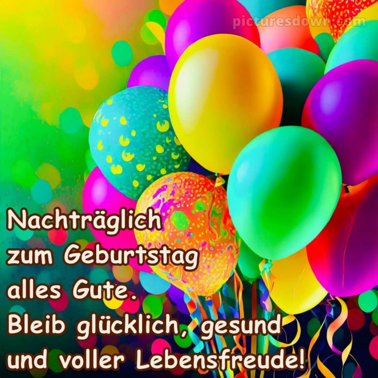 Nachträglich alles gute zum geburtstag bilder bild farbige Luftballons kostenlos