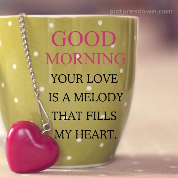Romantic good morning dear picture cup free download