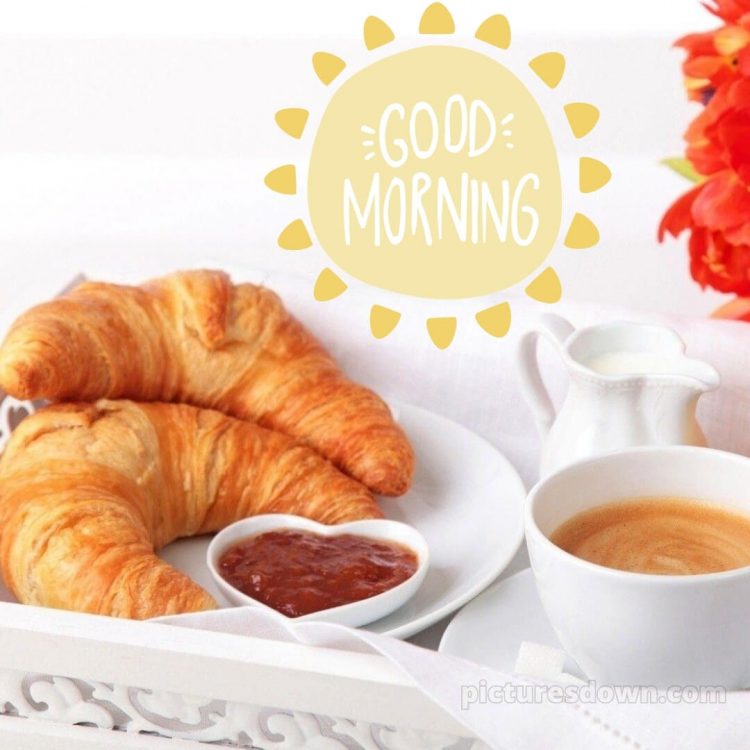 Romantic good morning images for girlfriend picture croissants free download
