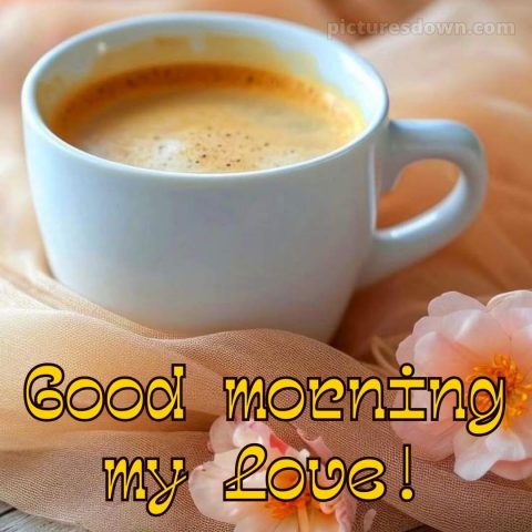 Romantic good morning message picture coffee free download