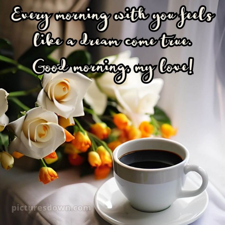Romantic good morning messages picture bouquet and coffee free download