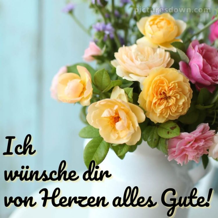Das wünsche ich dir von Herzen bild Blumen kostenlos