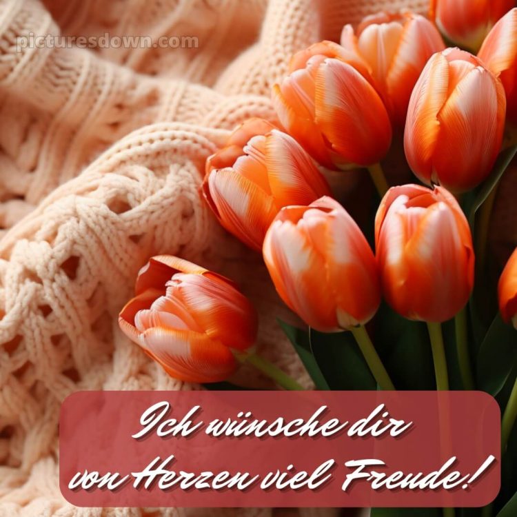 Das wünsche ich dir von Herzen bild Tulpen kostenlos