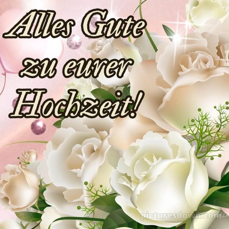 Glückwünsche zur hochzeit bild weiße Blumen kostenlos