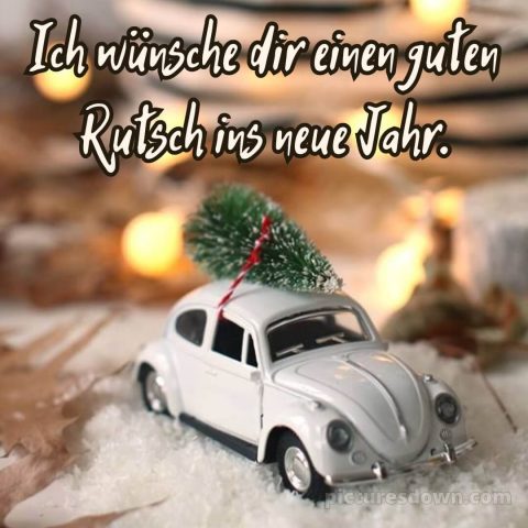 Ich wünsche dir einen guten Rutsch ins neue Jahr bild Auto kostenlos